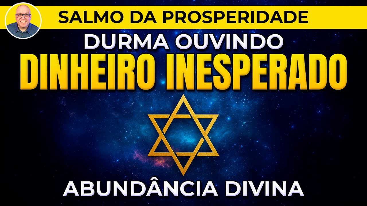 OUÇA DORMINDO: SALMO MAIS PODEROSO PARA ATRAIR DINHEIRO INESPERADO