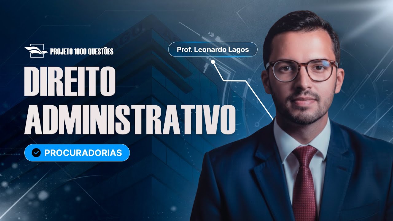 [Desafio 1.000 Questões - Procuradorias] Direito Administrativo - Com Leonardo Lagos