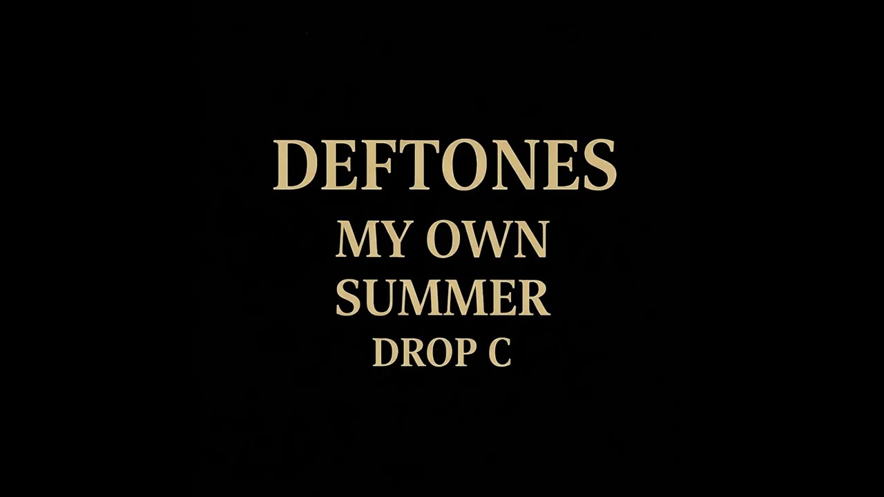 Deftones - My Own Summer (Drop C Version)