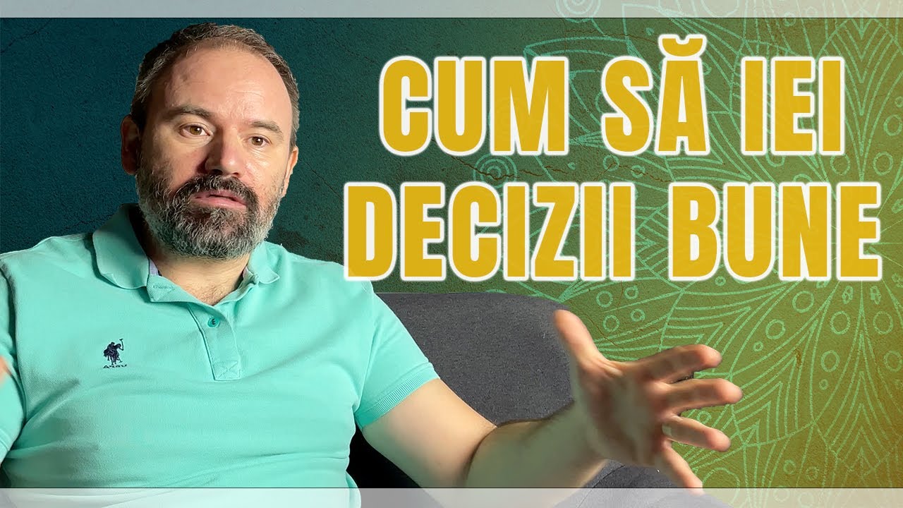 Cum să iei decizii bune - Lecții învățate din psihoterapie - Episod 21