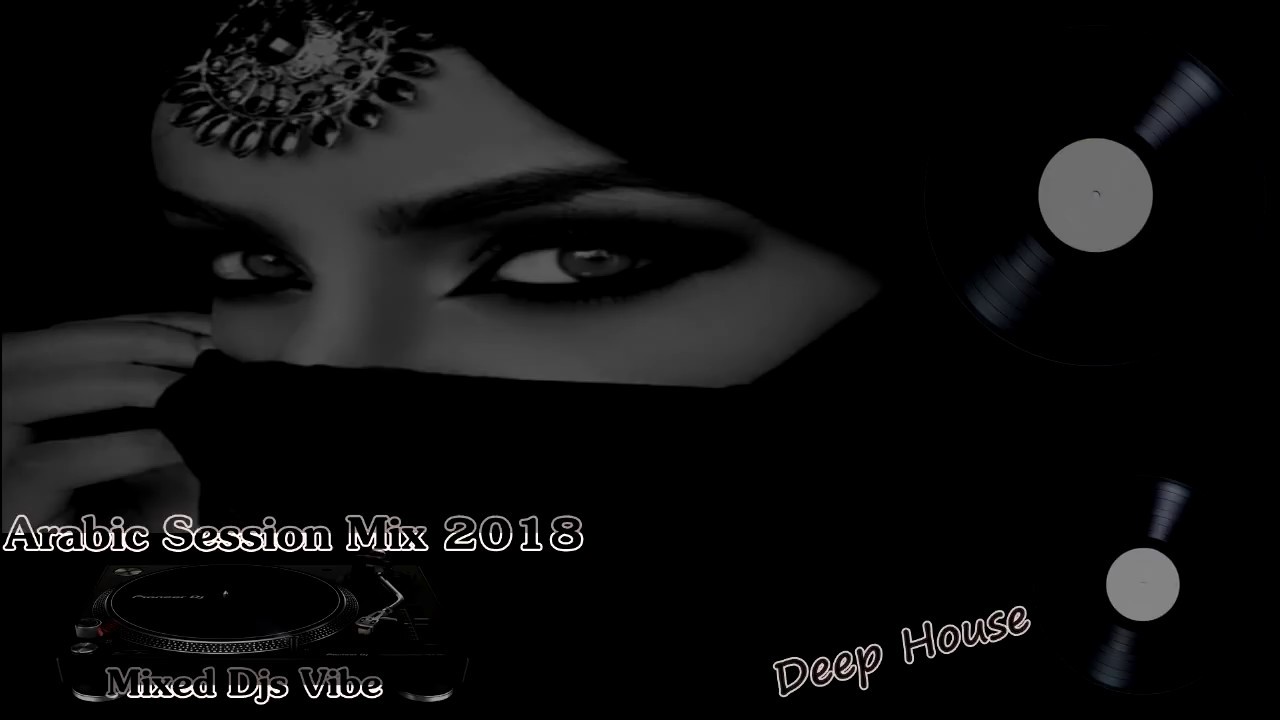 Djs Vibe - Arabic Session Mix 2018 (Deep House)