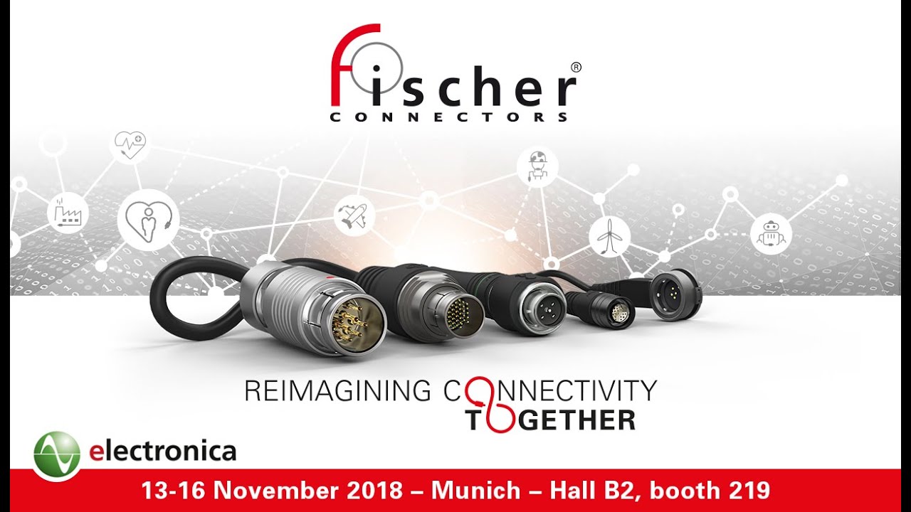 Fischer Connectors at Electronica 2018