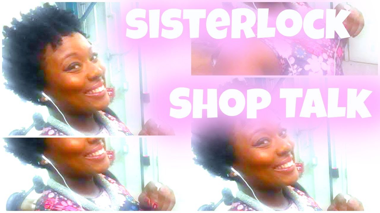Sisterlock Shop Talk
