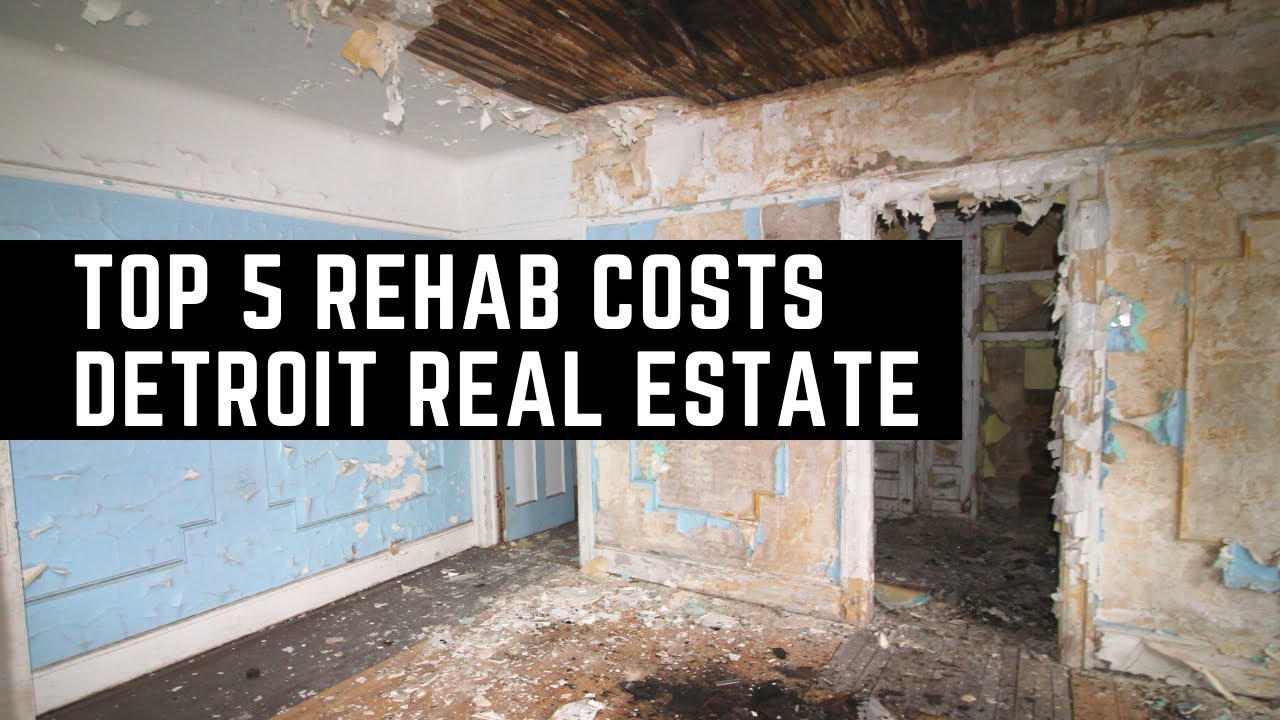 Top 5 Rehab Costs - Detroit Investment Properties