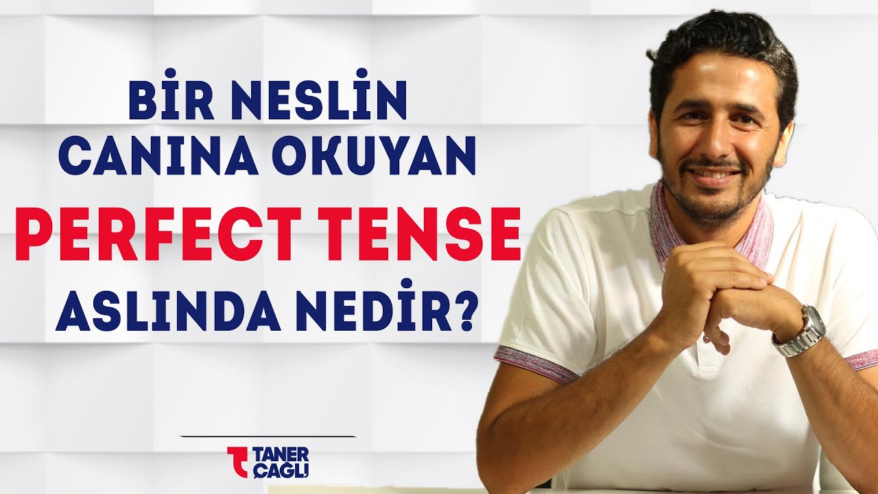 PERFECT TENSE ASLINDA NEDİR?