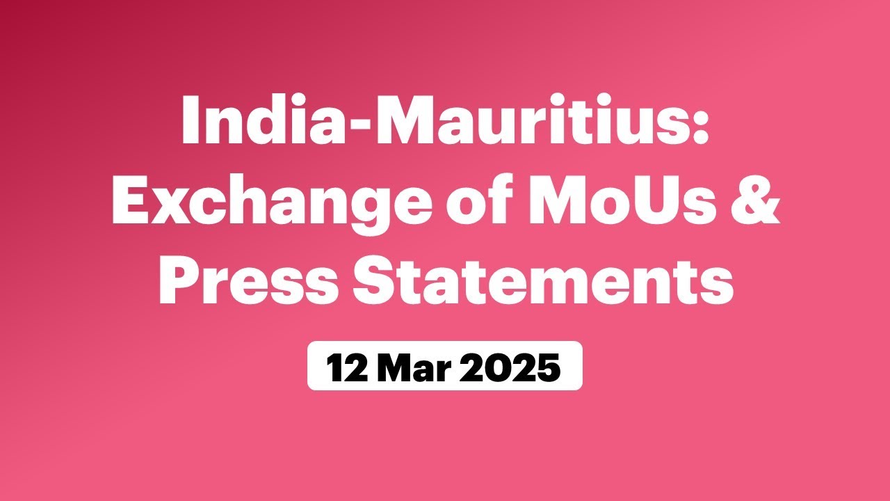 India-Mauritius: Exchange of MoUs & Press Statements (March 12, 2025)