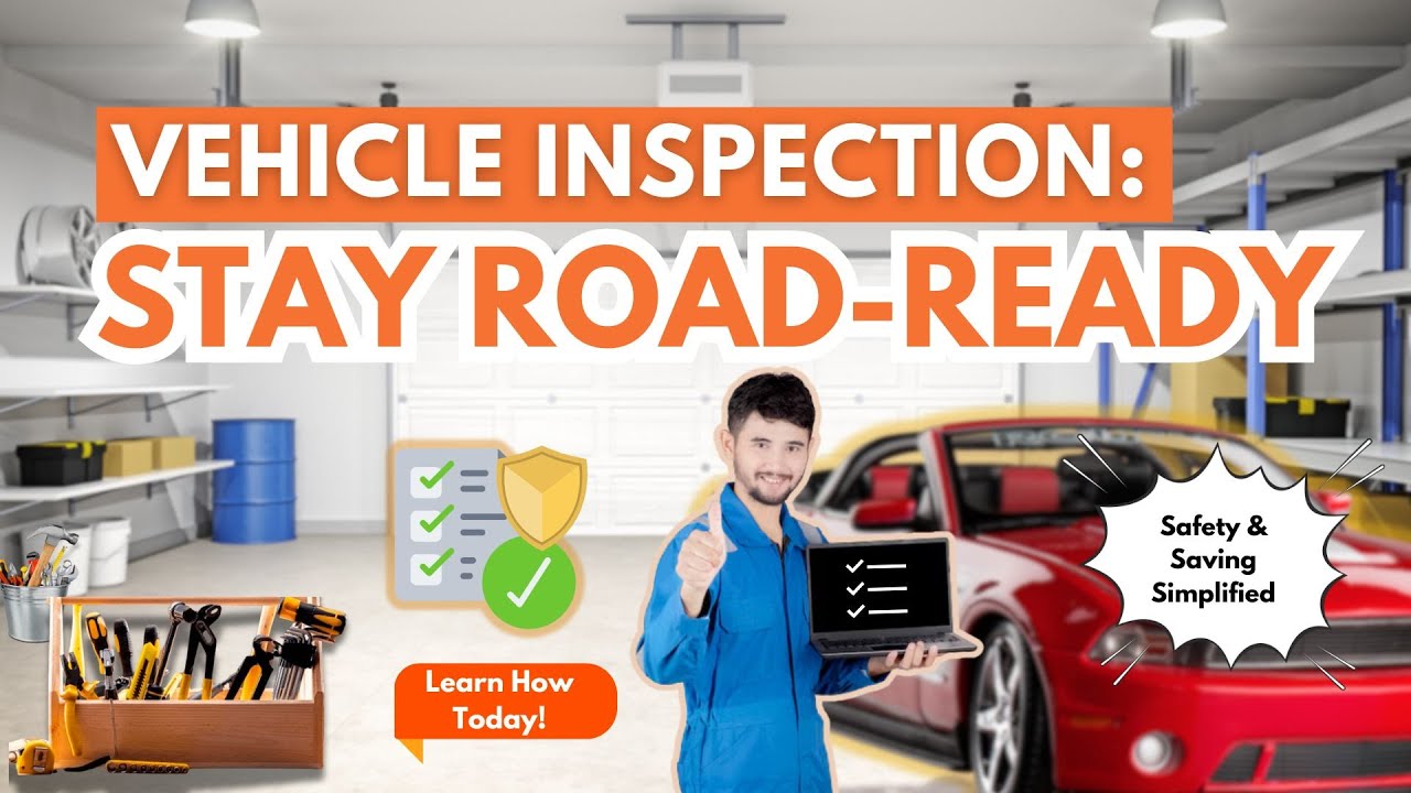 Vehicle Inspection Reports Explained in Minutes