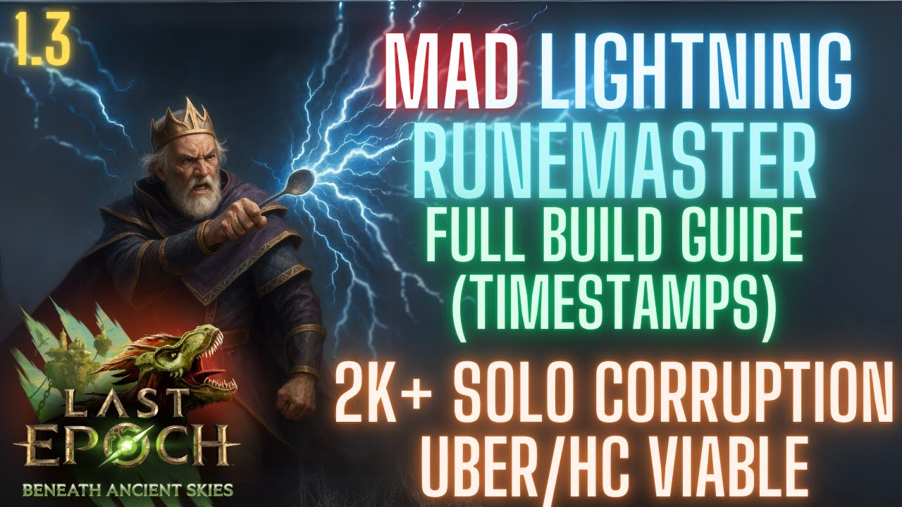 Last Epoch 1.3 Mad Lightning Runemaster HC/Uber/2k+ Corruption Build Guide