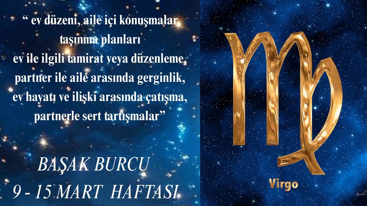 BAŞAK BURCU  9 -15 MART HAFTASI ASTROLOJİK YORUMU✨✨