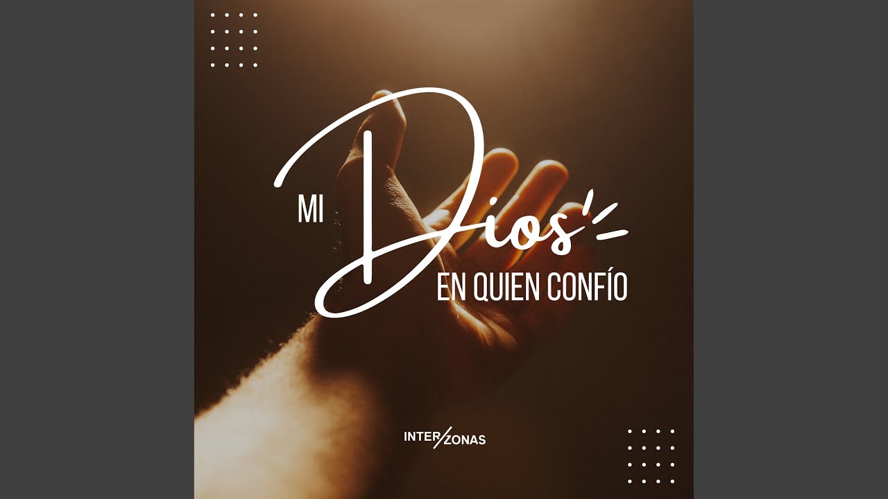 Mi Dios en Quien Confio