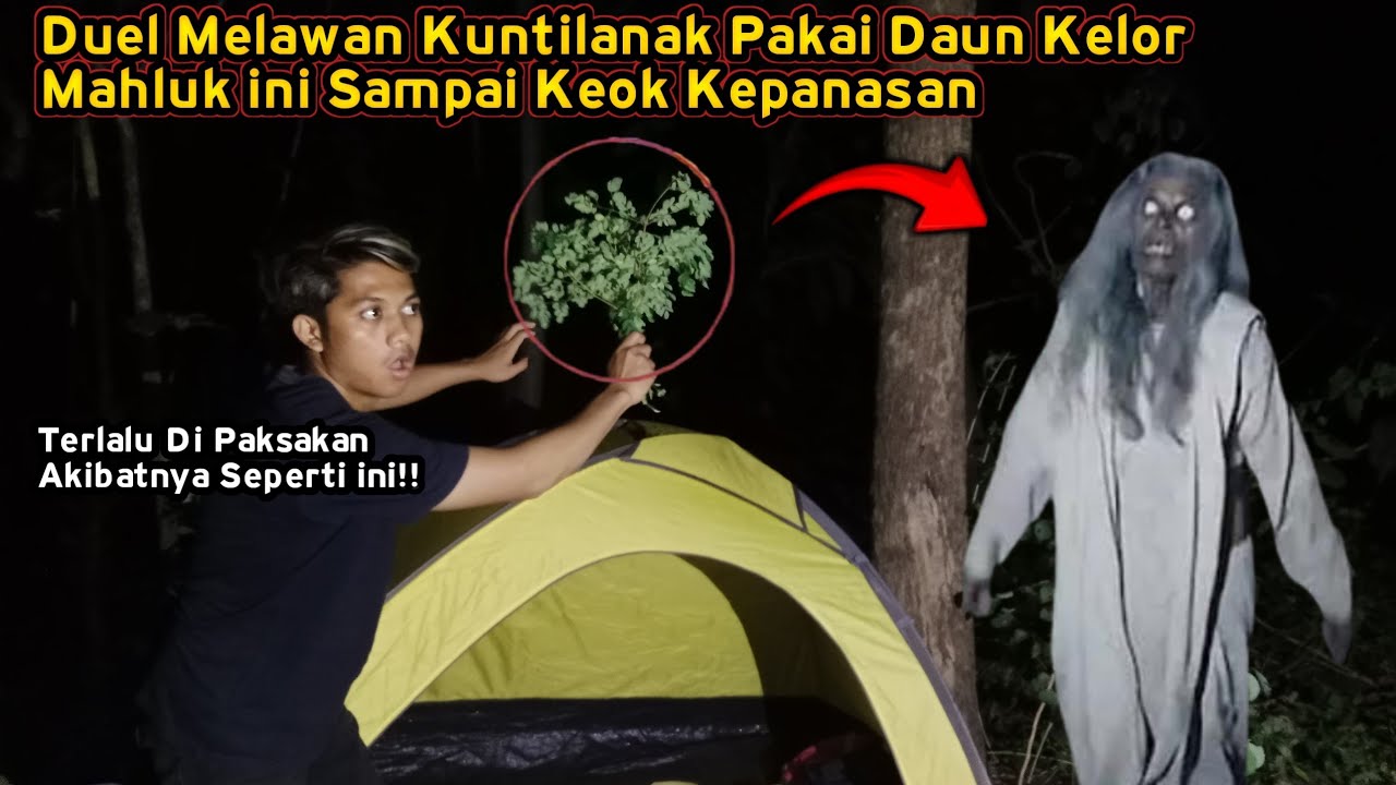 CAMPING HORROR❗Orang ini Mulai Kumat Duel Kuntilanak Pakai Daun Kelor Sampai Keok Kepanasan
