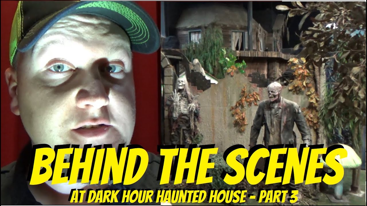 BEHIND THE SCENES OF DARK HOUR HAUNTED HOUSE - Part 3 of 3