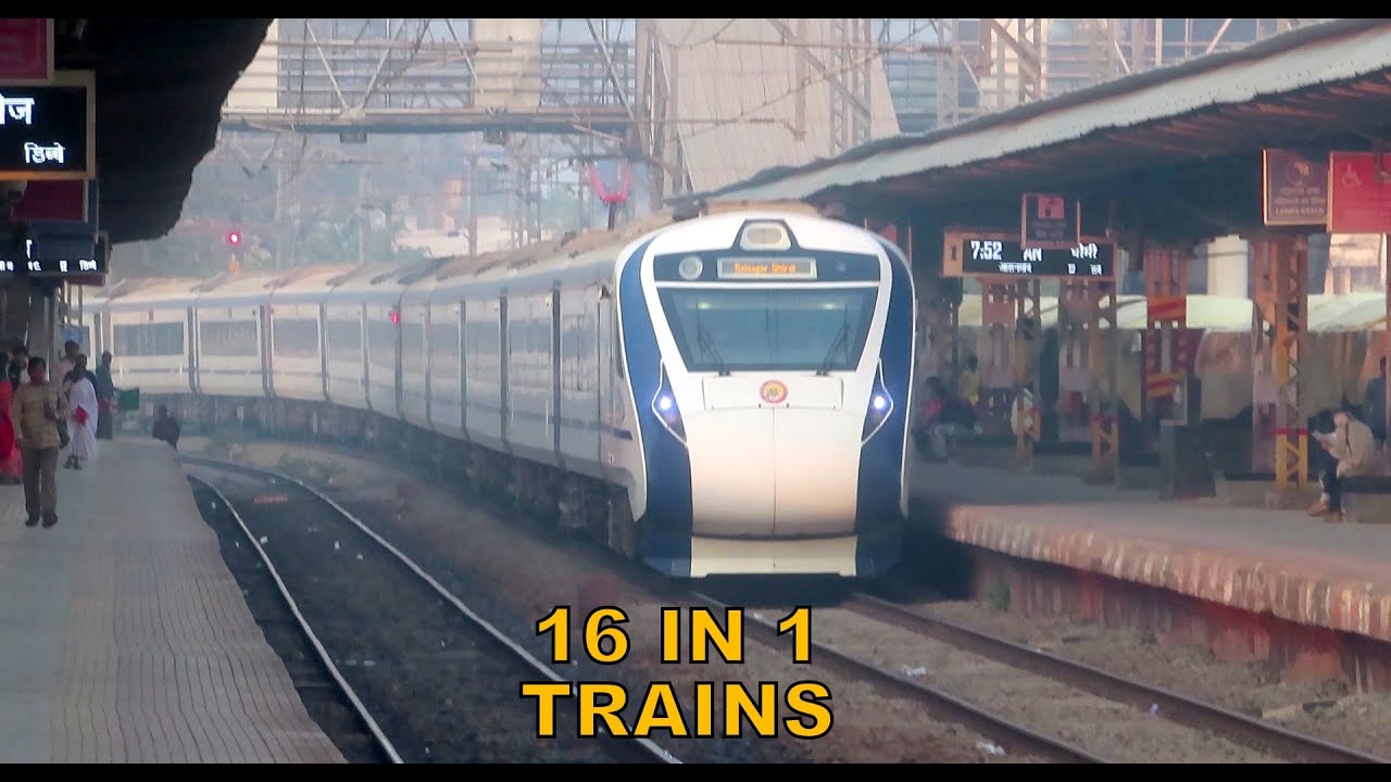 [16 in 1] One Superb Day with Trains : Vande Bharat Express + Rajdhani + Garib Rath + Many more