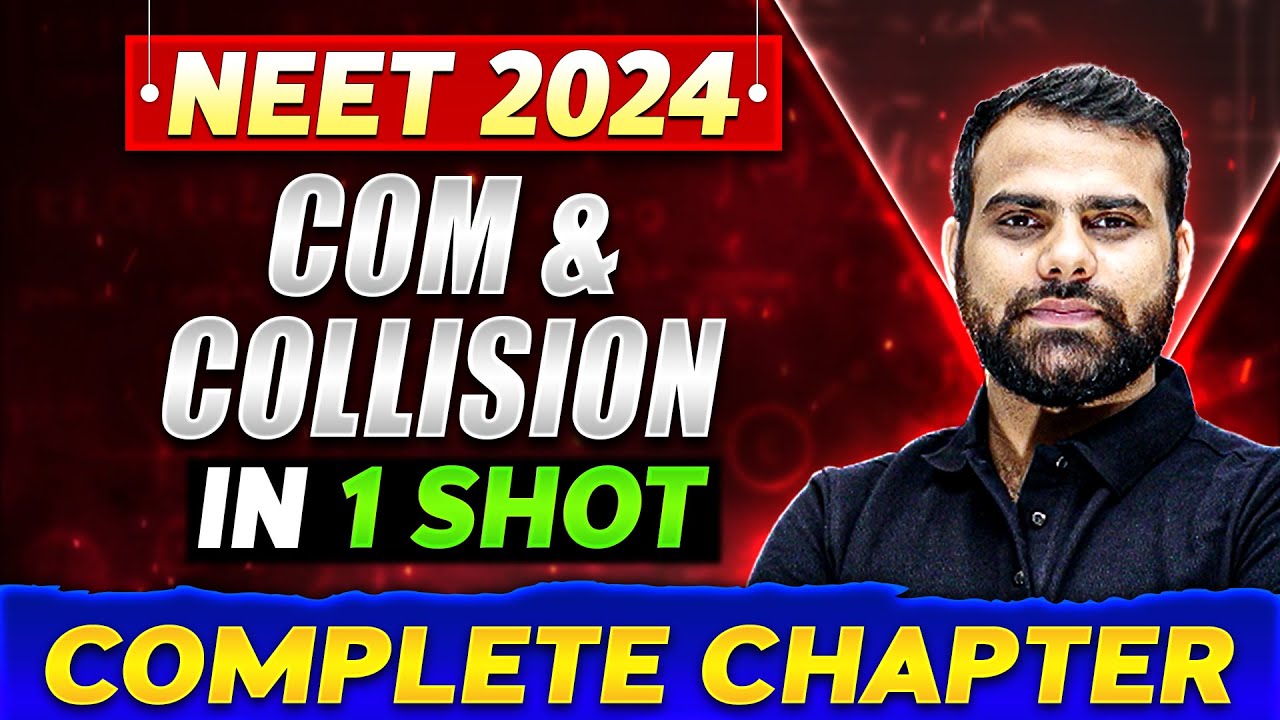 Center of Mass & Collision in One Shot | Complete Chapter Of Physics | NEET 2024