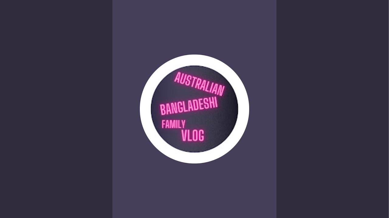 Australian Bangladeshi Family Vlog is live