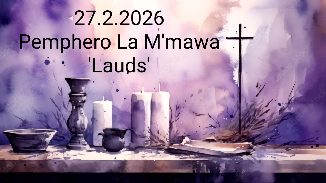 27.2.2026 | Pemphero La M'mawa | Lauds 