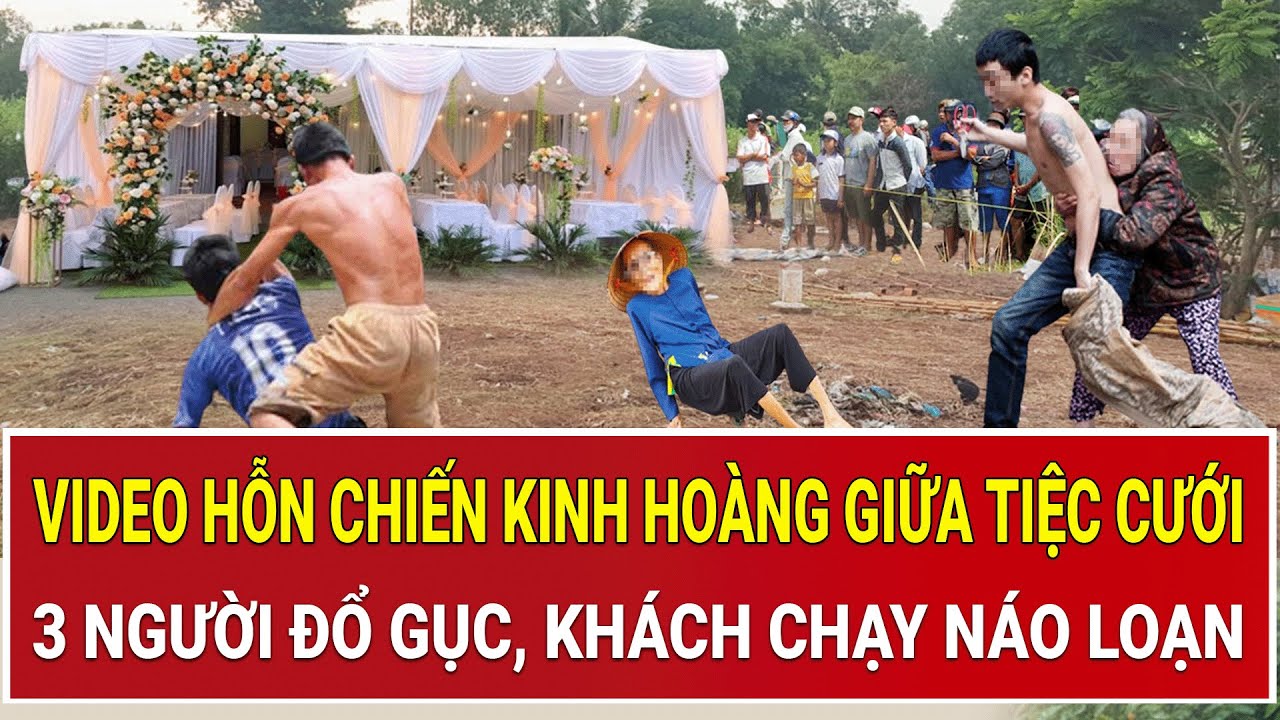 Bản tin thời sự: Hỗn chiến kinh hoàng giữa tiệc cưới, 3 người đổ gục, khách chạy náo loạn