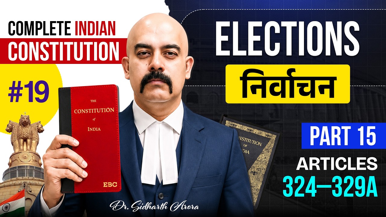 PART 15: Elections | Article 324&ndash;329A | BARE ACT UPSC | Indian Constitution | Dr Sidharth Arora