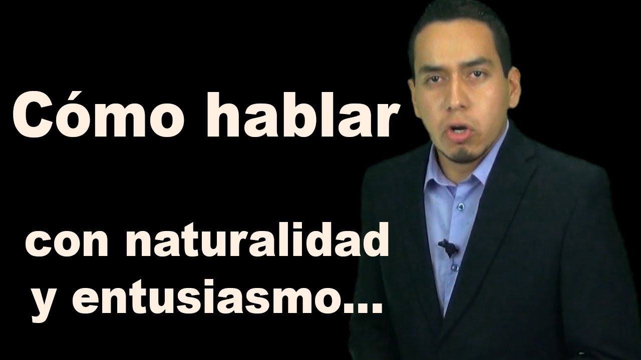 Como Hablar con Naturalidad y Entusiasmo - PODCAST #25