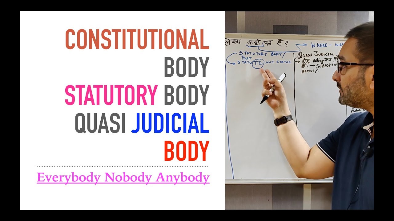 Constitutional Body Statutory Body Quasi Judicial Body Difference and core concept