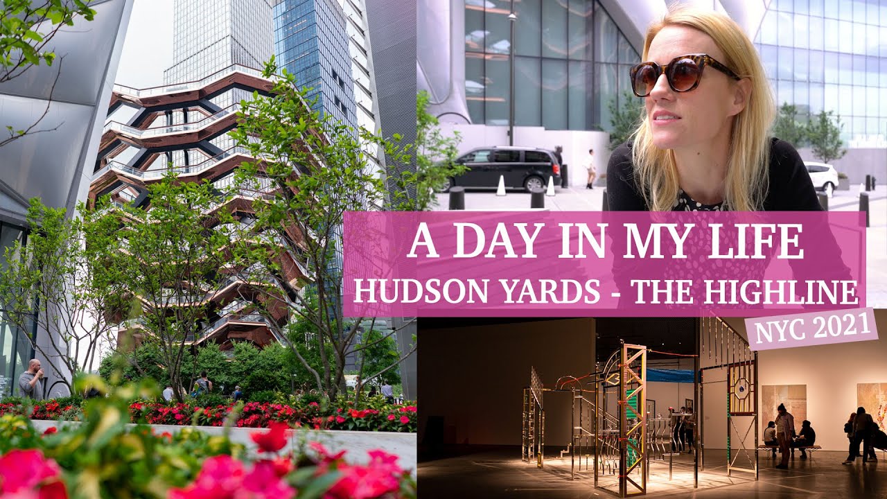 SPRING DAY in NYC - Hudson Yards, The Shed and The Highline