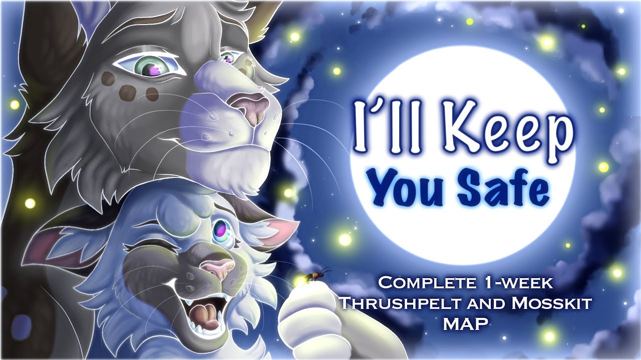 I'll Keep You Safe | Complete Mosskit and Thrushpelt 1-Week Warriors MAP
