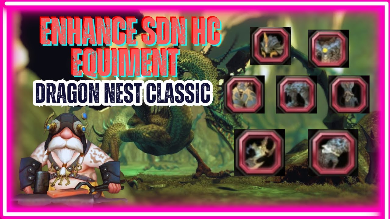 『DRAGON NEST CLASSIC』Enhancement Mistakes: Why You're Wasting Gold on SDN HC Gear