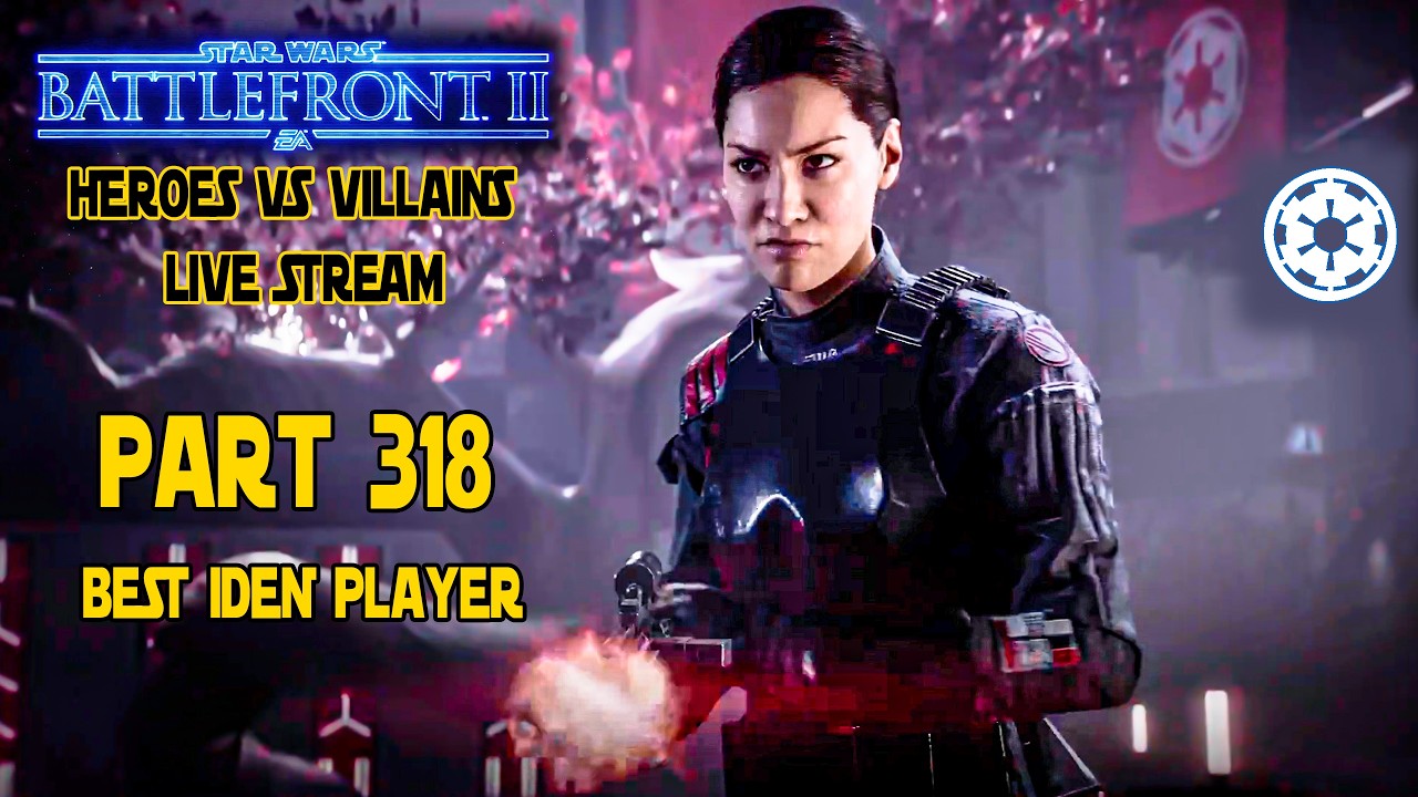 STAR WARS Battlefront 2 Toxic Heroes Vs Villains! Part 318 Live Stream