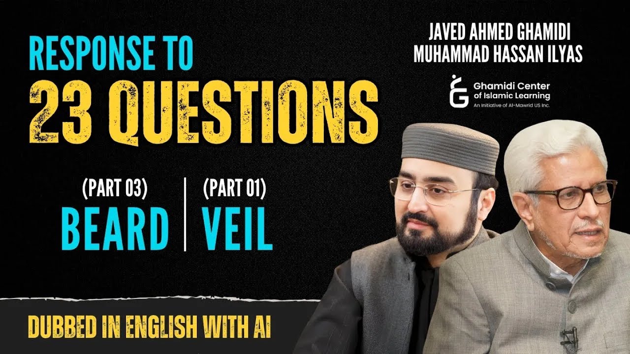 Response to 23 Questions - Beard Part 03 - Veil Part 01 - Dubbed in English - Javed Ahmed Ghamidi