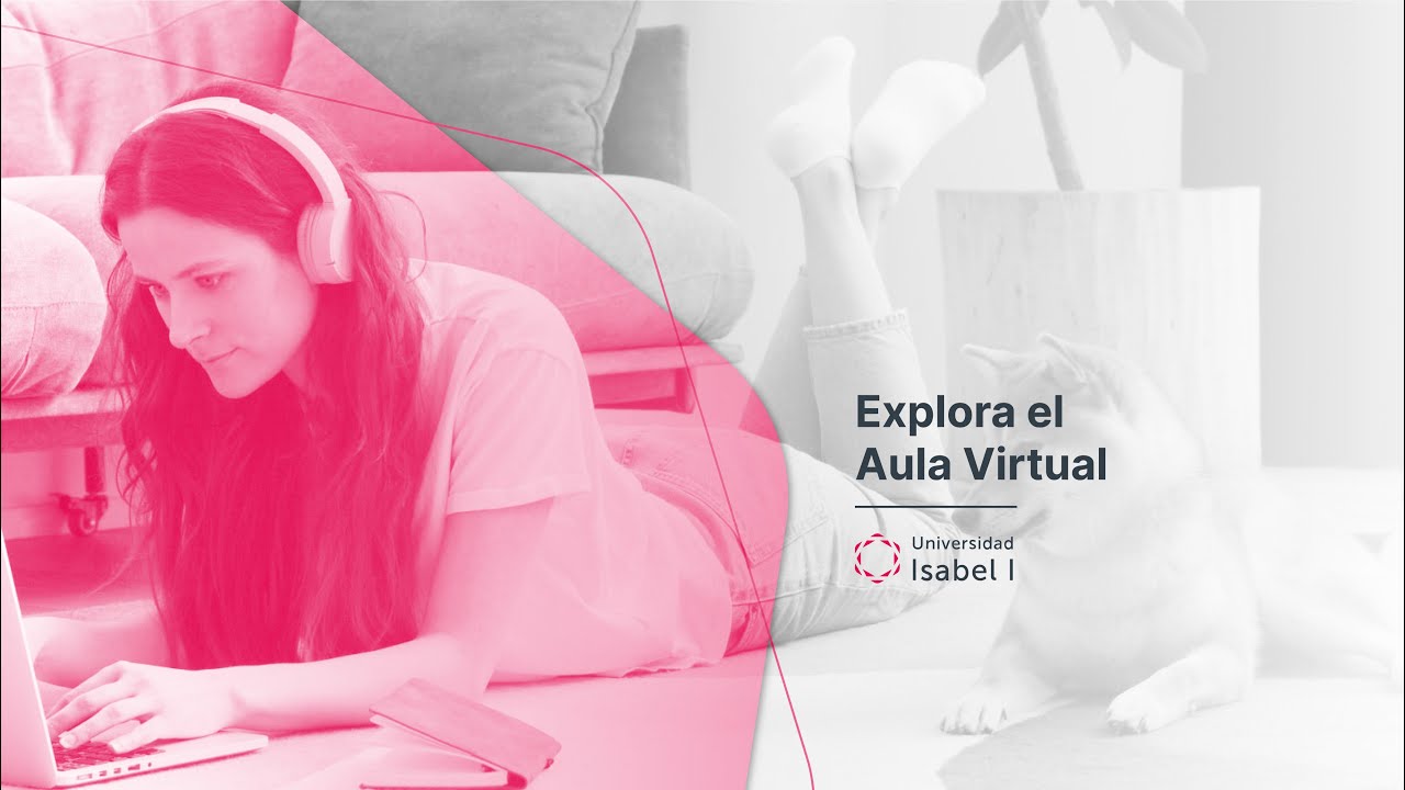 Explora el Aula Virtual de la Universidad Isabel I