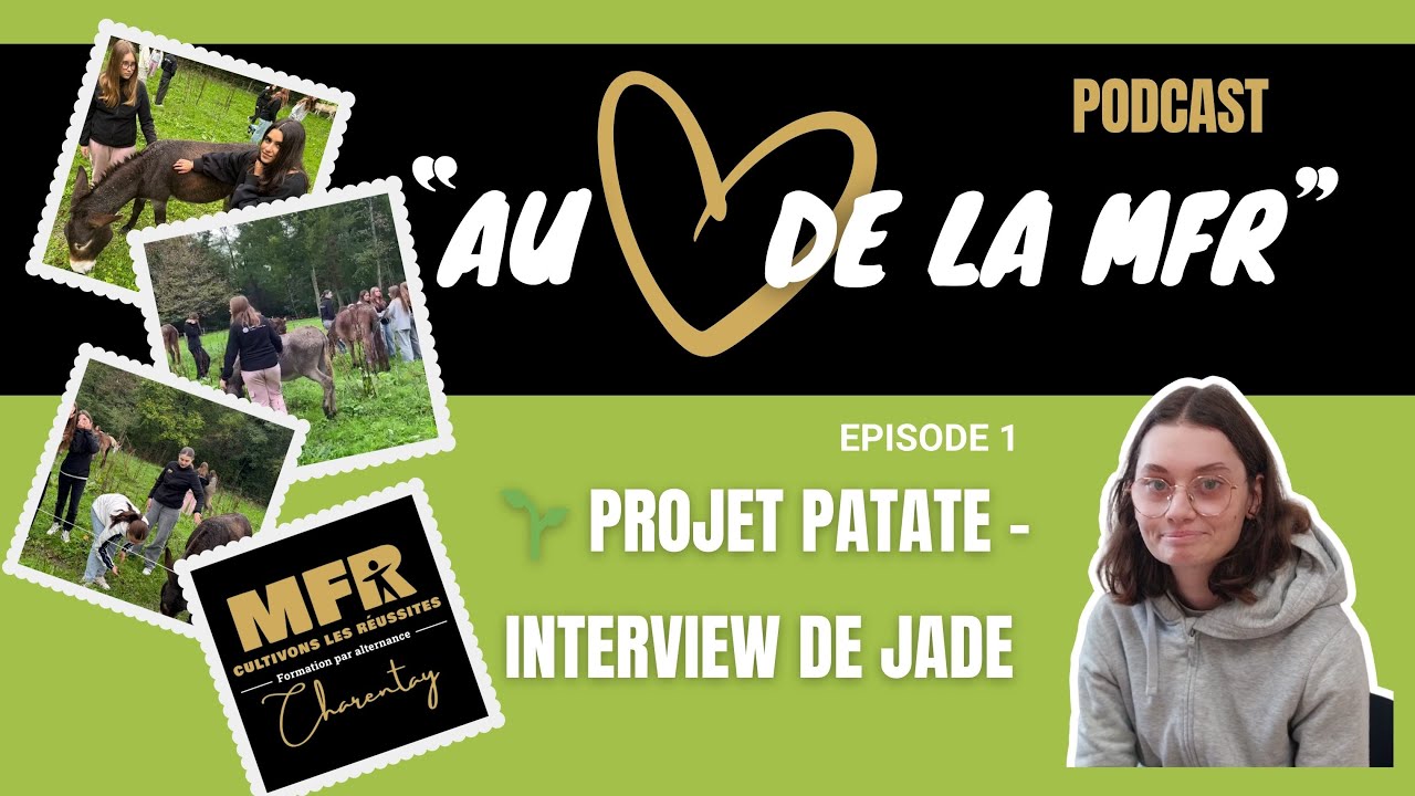 Au COEUR de la MFR - Podacst Episode 1 - La solidarité prend racine avec le Projet Patate.