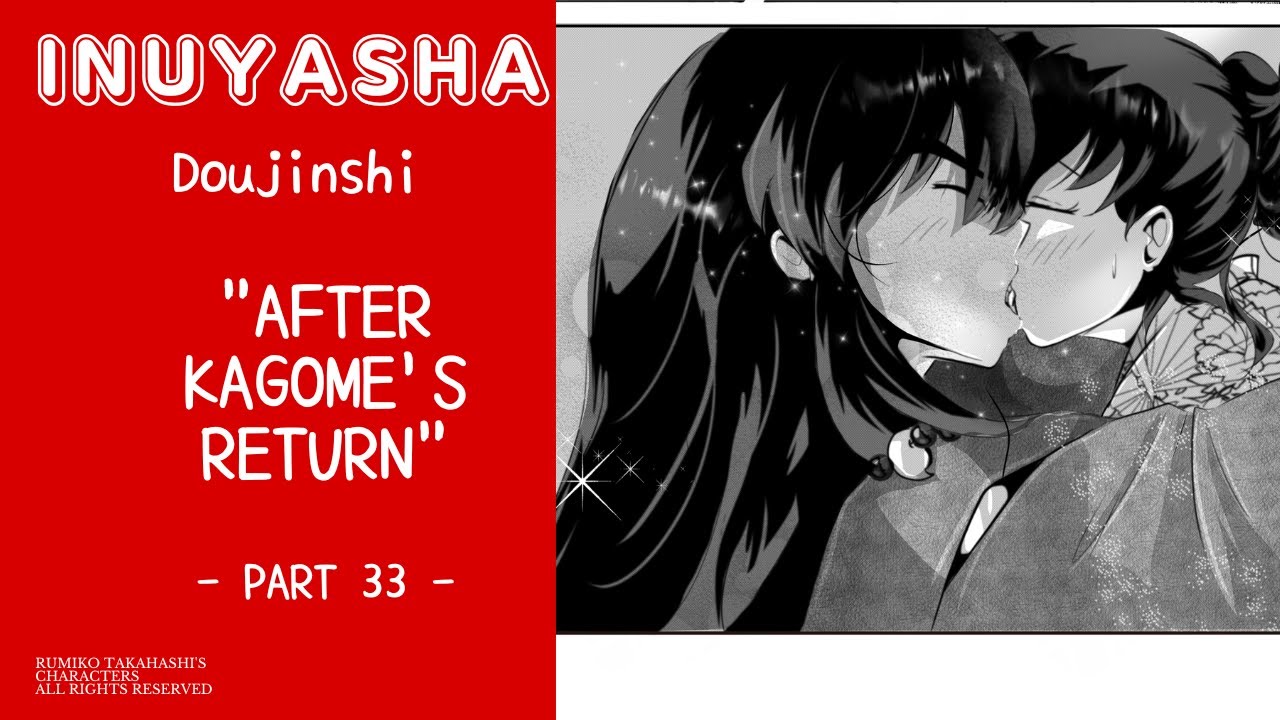 INUYASHA DOUJINSHI: After Kagome's Return - part 33 -
