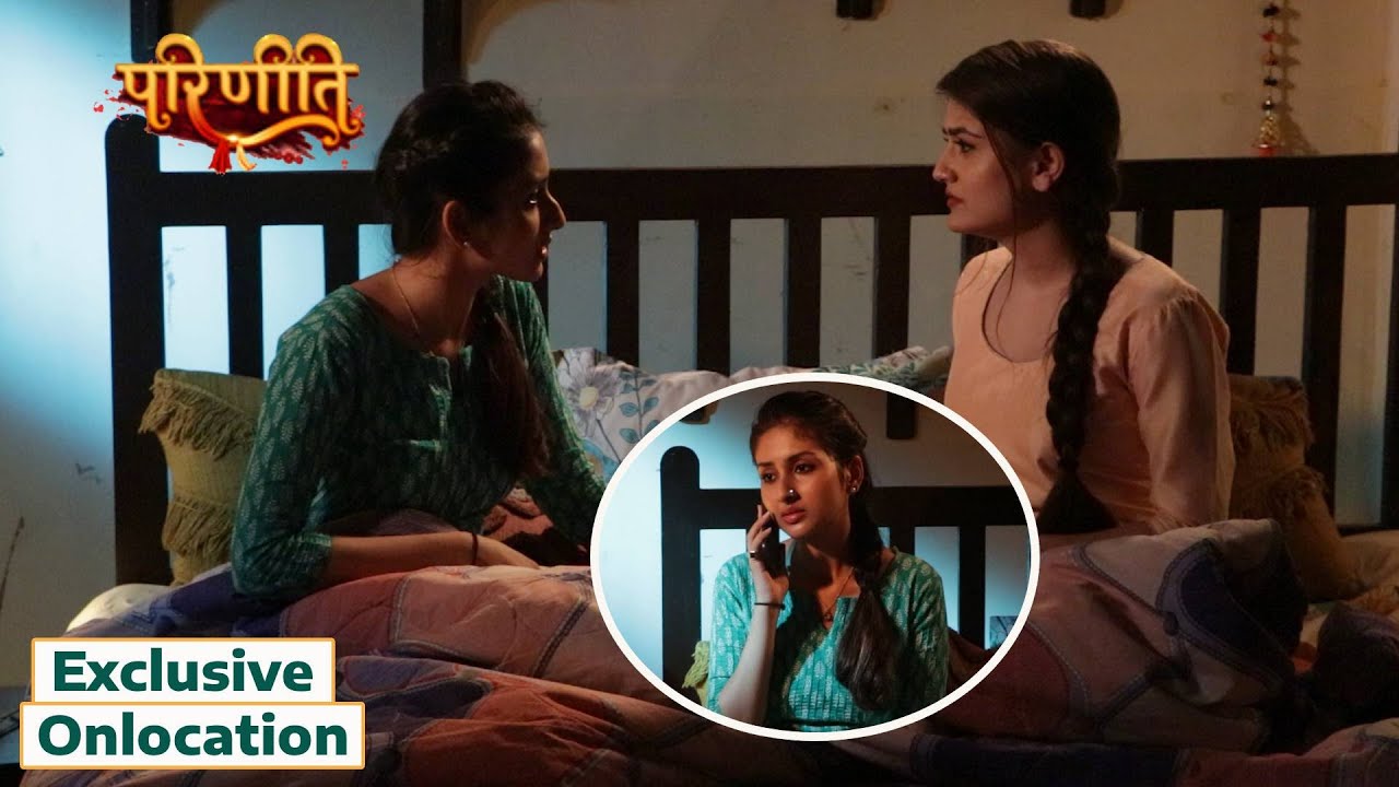 Parineetii on location | Today new episode | Preet ने तोड़ा aditya से सारा रिश्ता 