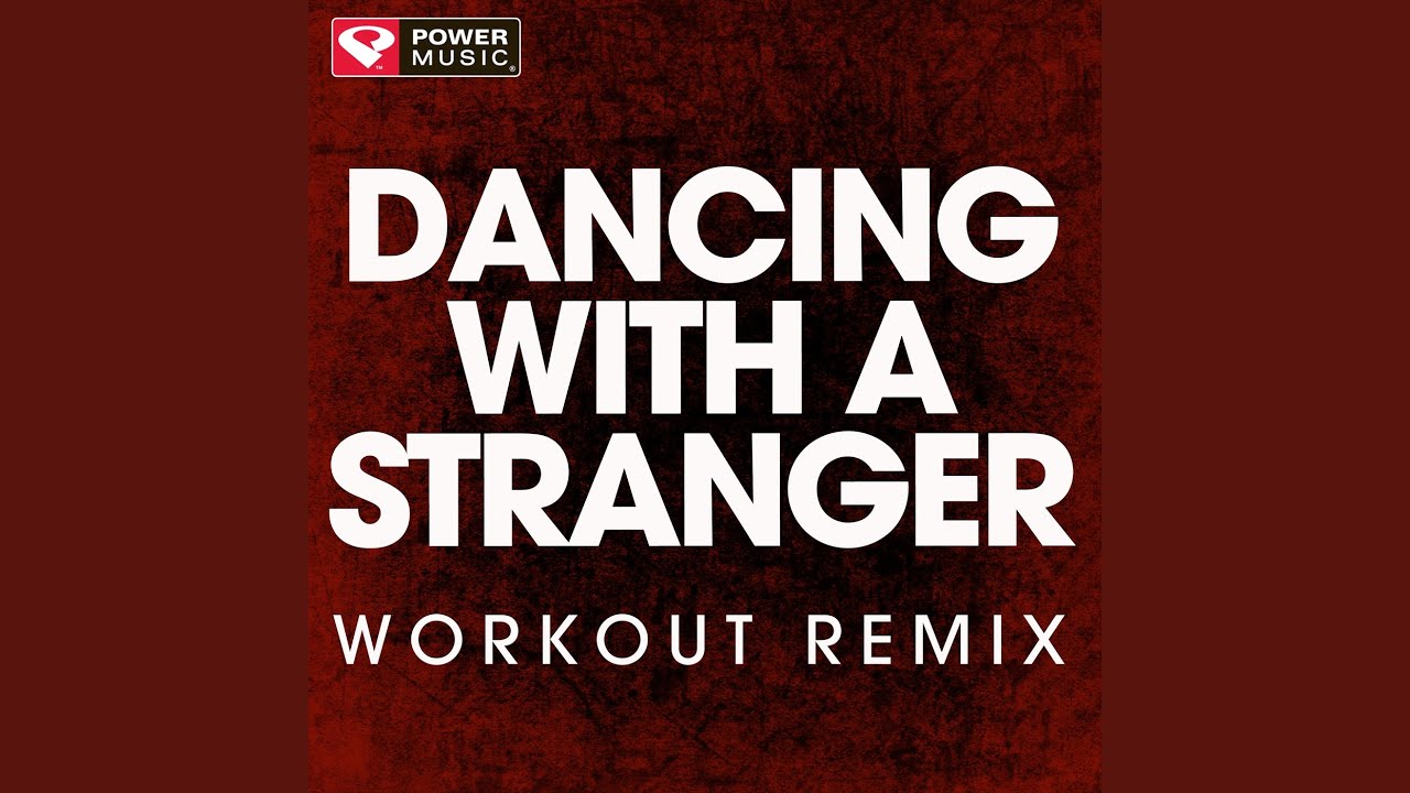 Dancing with a Stranger (Extended Workout Remix)