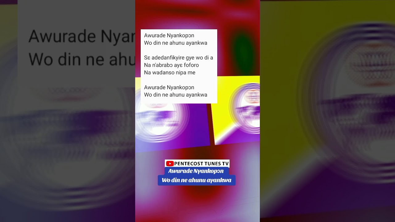 Hot Pentecostal Praise Lyrics_Awurade Nyankopɔn Wodin ne ahunu ayankwa Lead by Eld. Emmanuel Arthur
