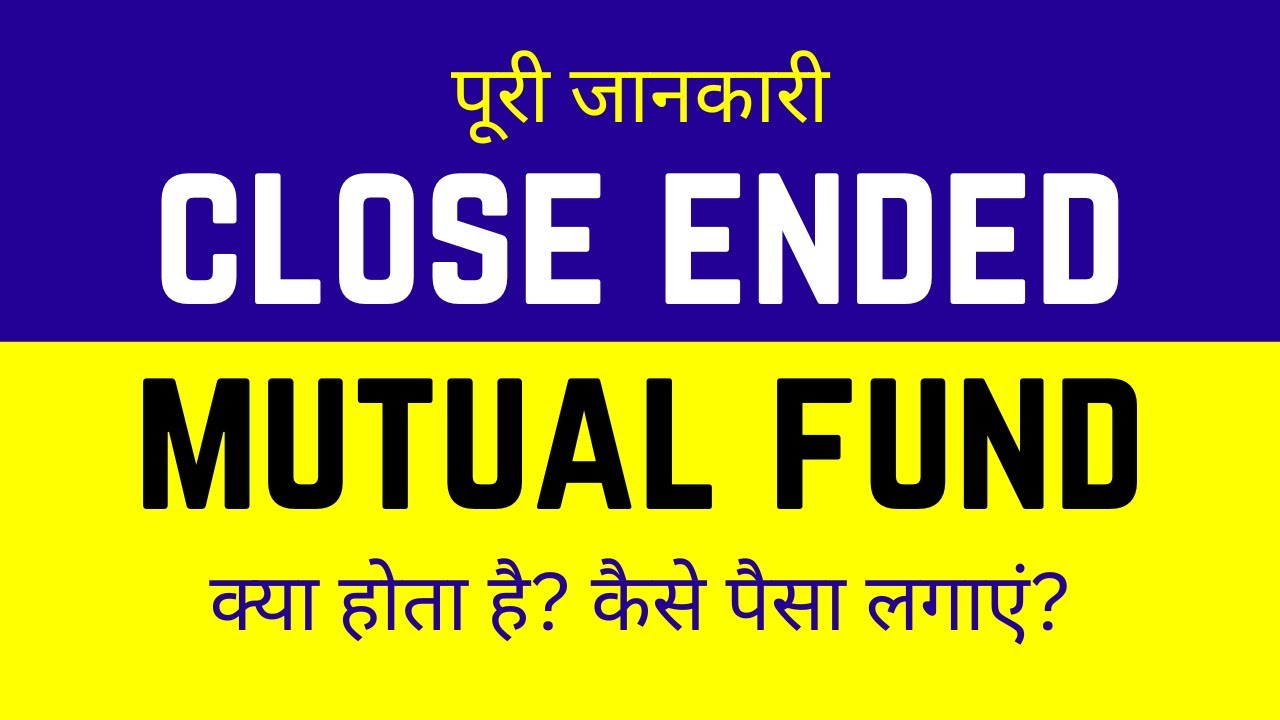 Close Ended Mutual Fund