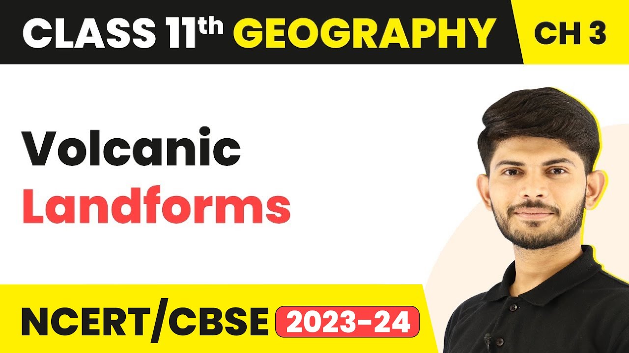Volcanic Landforms - Interior of the Earth | Class 11 Geography