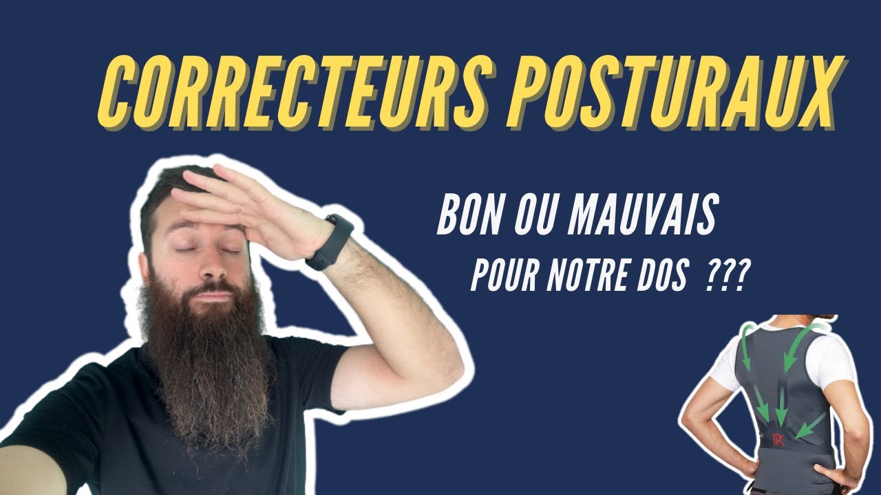CORRECTEURS DE POSTURE : BONS ou MAUVAIS pour notre DOS ?