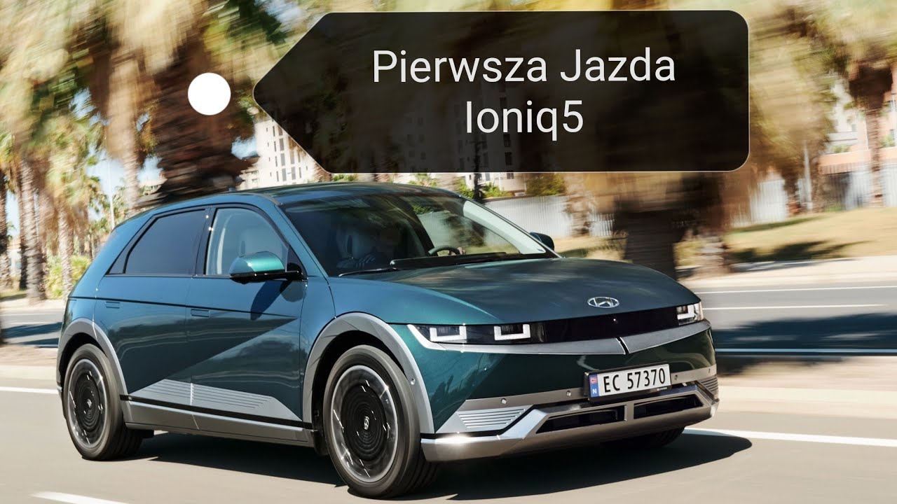 Hyundai Ioniq 5 Pierwsze Wrażenia z Jazdy