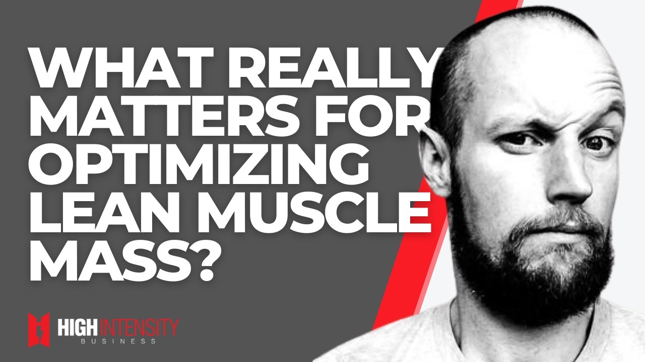 What Really Matters For Optimal Body Composition and Building Lean Muscle Mass? (Dr. James Steele)