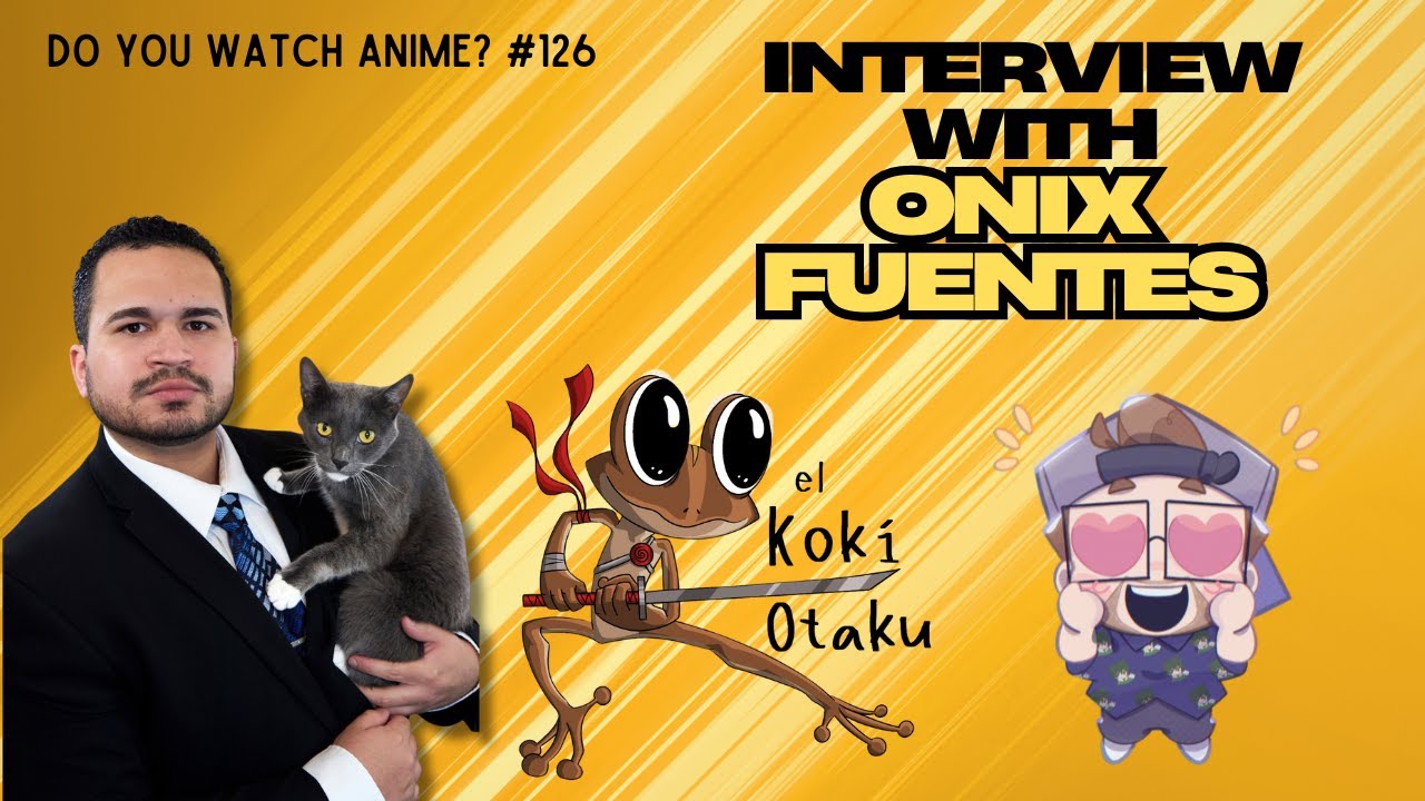 Onix Fuentes Talks How @ElKokiOtaku Came To Be! | Episode 126