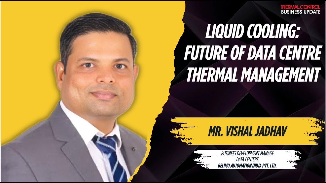 Liquid Cooling: Future of Data Centre Thermal Management | Vishal Jadhav, Belimo Automation India