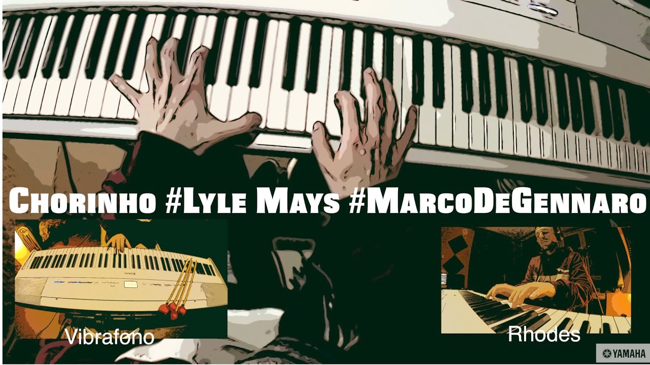 Chorinho #LyleMays #MarcoDeGennaro
