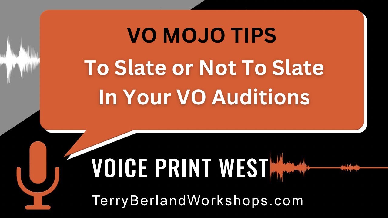 To Slate Or Not To Slate In Your VO Auditions