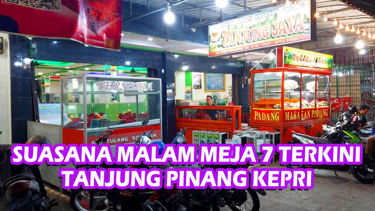 SUASANA MALAM MEJA 7 TERKINI TANJUNG PINANG KEPULAUAN RIAU