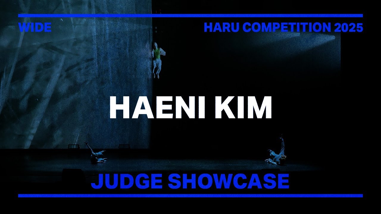 HAENI KIM | JUDGE SHOWCASE | WIDE VIEW | HARU COMPETITION 2025