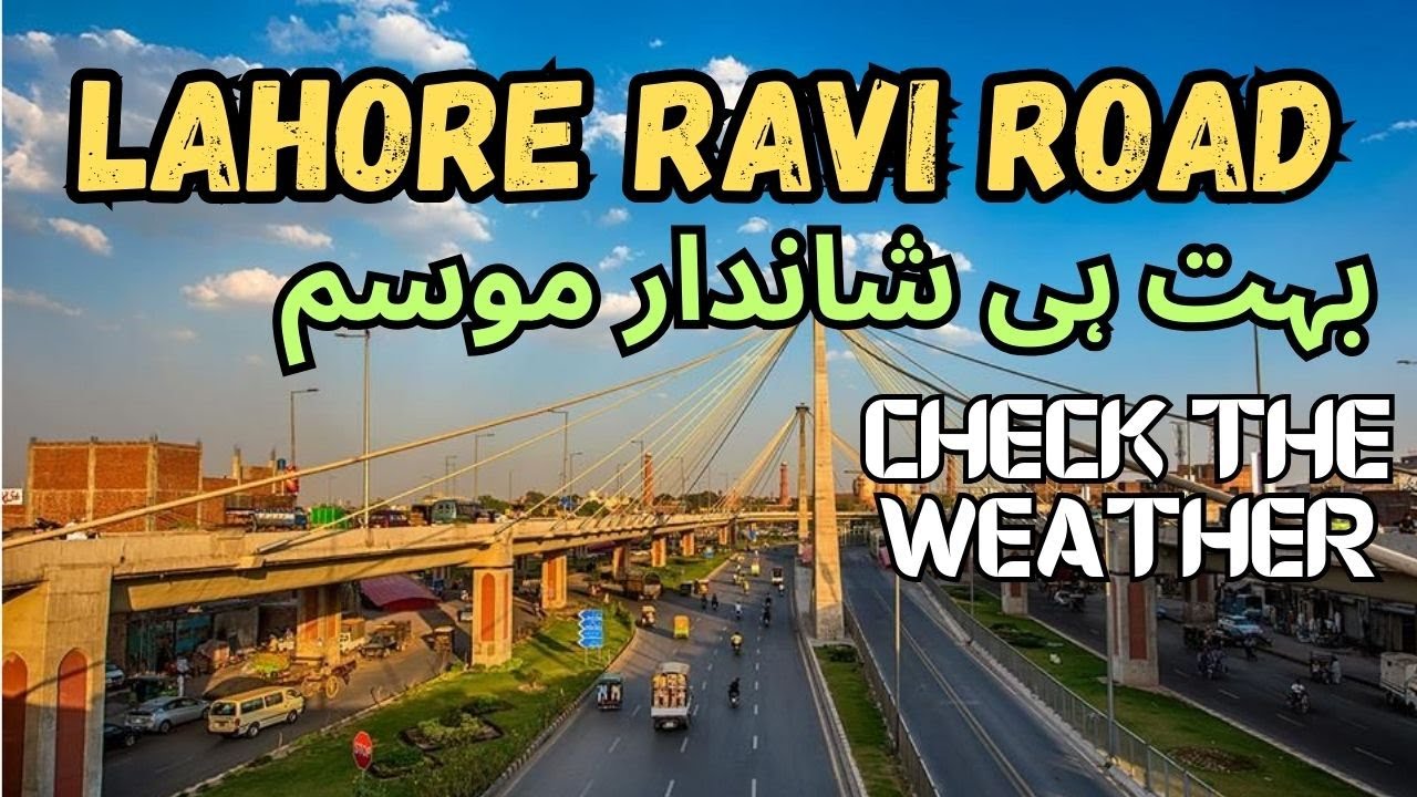 Very Beautiful View of Ravi Road Lahore in Pleasant Weather
