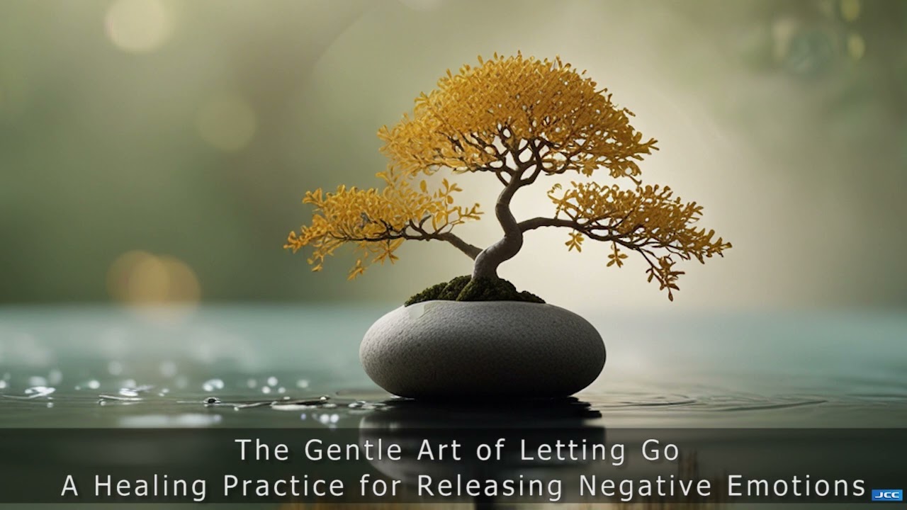 The Gentle Art of Letting Go A Healing Practice for Releasing Negative Emotions