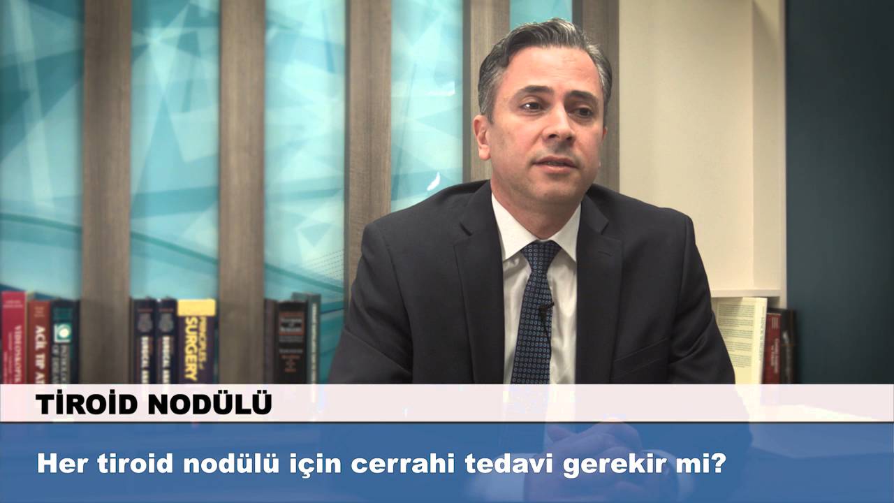 Her tiroid nod&uuml;l&uuml; i&ccedil;in cerrahi tedavi gerekir mi?