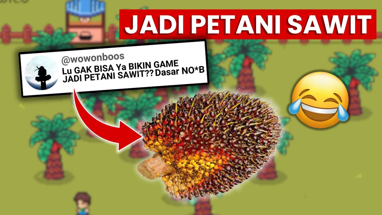 Gua Di Tantang BIKIN GAME Jadi PETANI SAWIT, Langsung GUA KASIH PAHAM !!